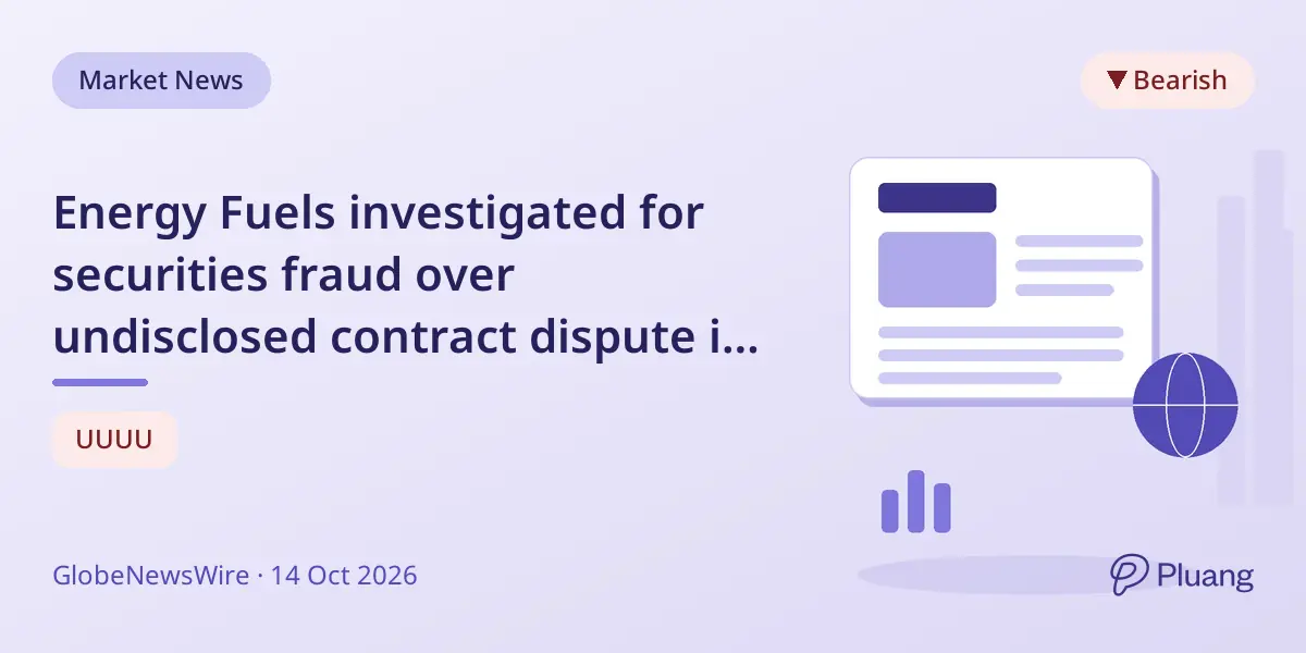 Energy Fuels investigated for securities fraud over undisclosed contract dispute in $1.9B acquisition deal