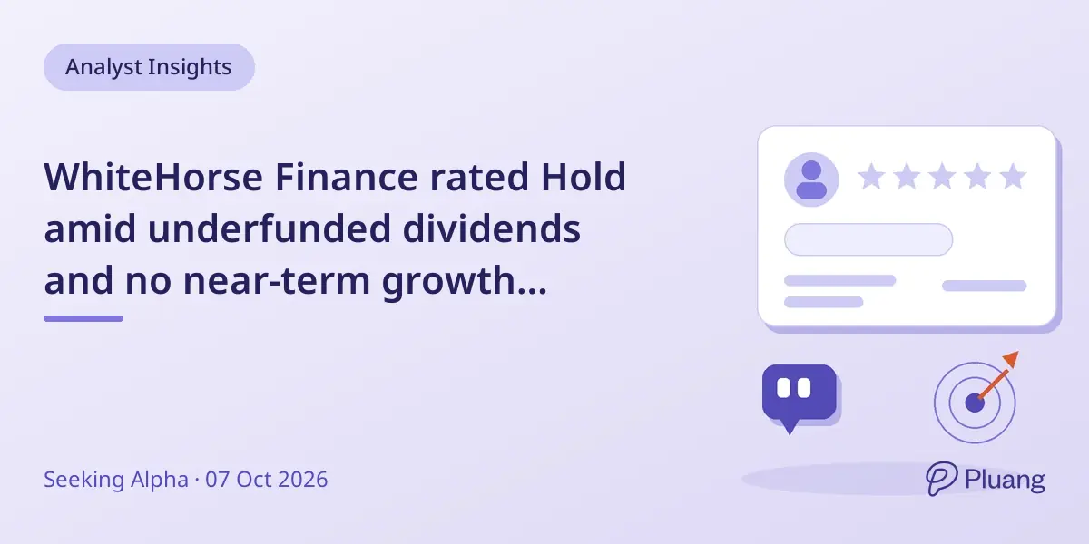 WhiteHorse Finance rated Hold amid underfunded dividends and no near-term growth catalysts