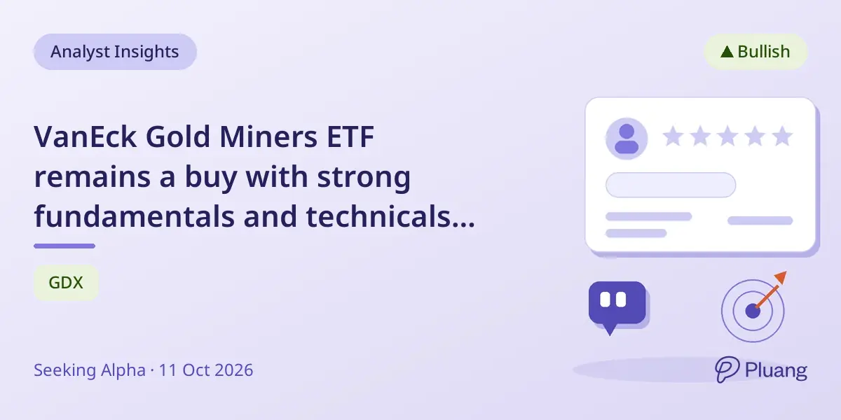 VanEck Gold Miners ETF remains a buy with strong fundamentals and technicals signaling potential gains.
