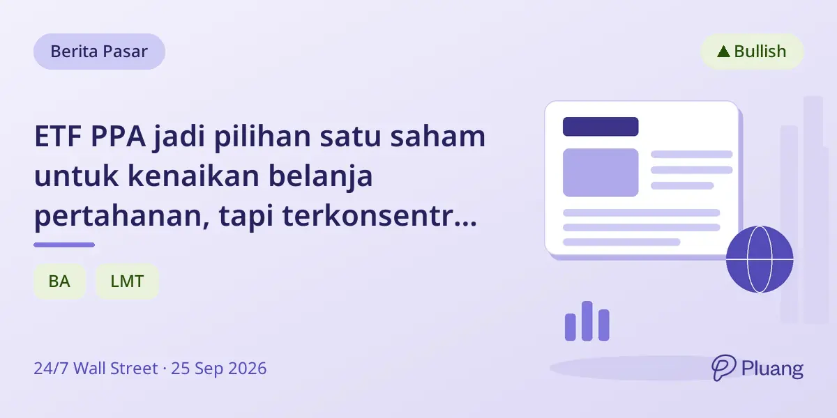ETF PPA jadi pilihan satu saham untuk kenaikan belanja pertahanan, tapi terkonsentrasi di empat saham besar.