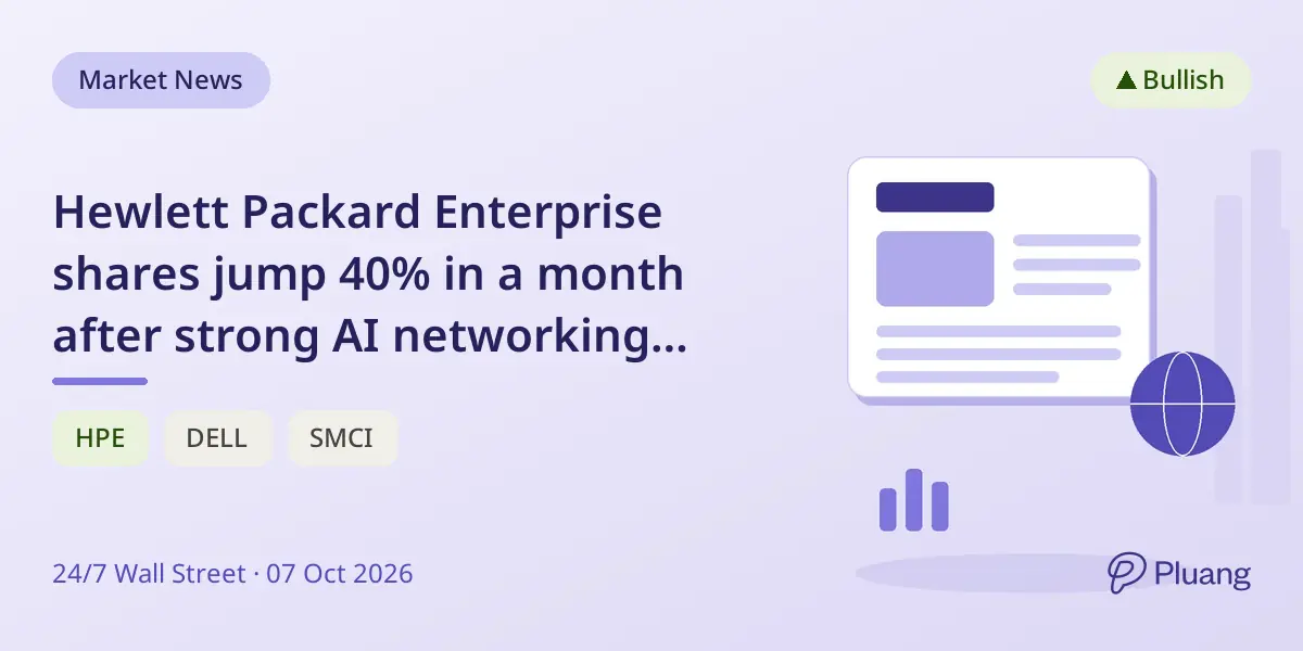 Hewlett Packard Enterprise shares jump 40% in a month after strong AI networking business outlook.