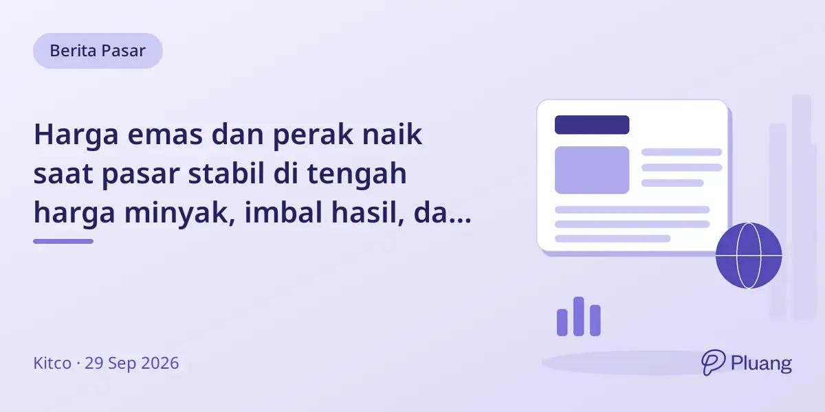Harga emas dan perak naik saat pasar stabil di tengah harga minyak, imbal hasil, dan ekspektasi kenaikan suku bunga Fed.