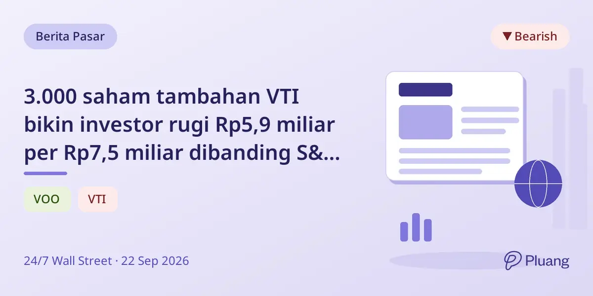 3.000 saham tambahan VTI bikin investor rugi Rp5,9 miliar per Rp7,5 miliar dibanding S&P 500 dalam 10 tahun