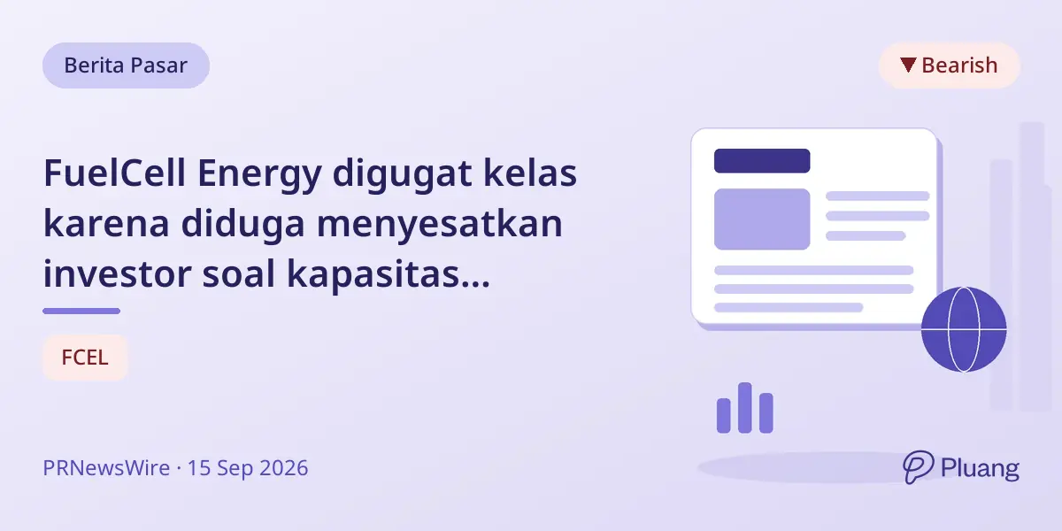 FuelCell Energy digugat kelas karena diduga menyesatkan investor soal kapasitas produksi dan biaya.