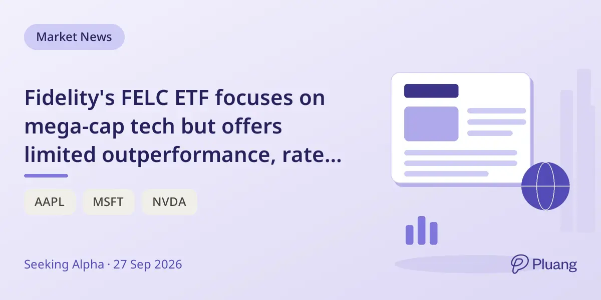 Fidelity's FELC ETF focuses on mega-cap tech but offers limited outperformance, rated hold for now.