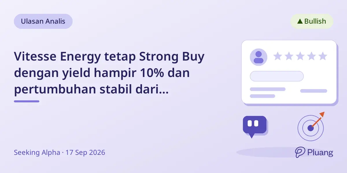 Vitesse Energy tetap Strong Buy dengan yield hampir 10% dan pertumbuhan stabil dari produksi minyak yang dihedging.
