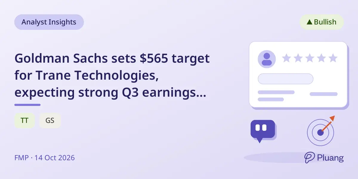 Goldman Sachs sets $565 target for Trane Technologies, expecting strong Q3 earnings growth.