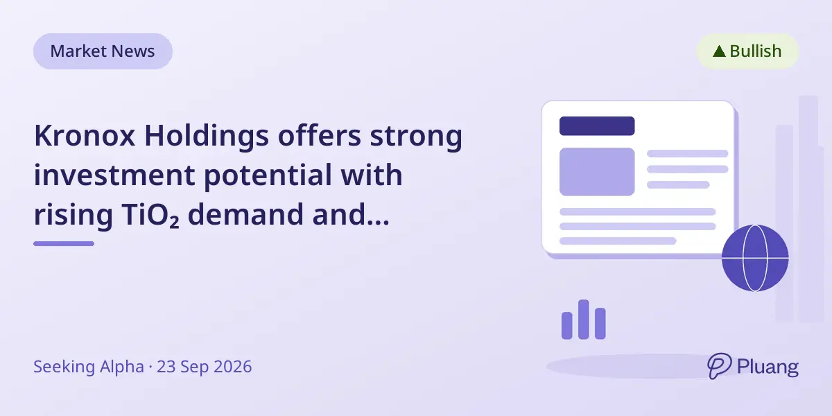 Kronox Holdings offers strong investment potential with rising TiO₂ demand and improved cash flow.