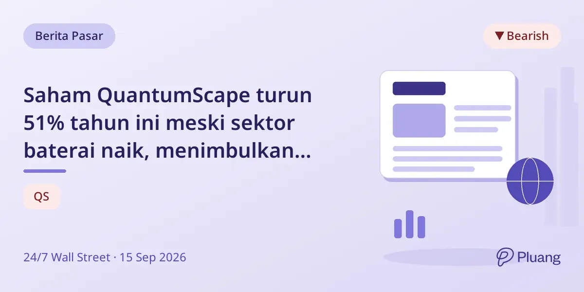 Saham QuantumScape turun 51% tahun ini meski sektor baterai naik, menimbulkan keraguan prospek jangka pendek.