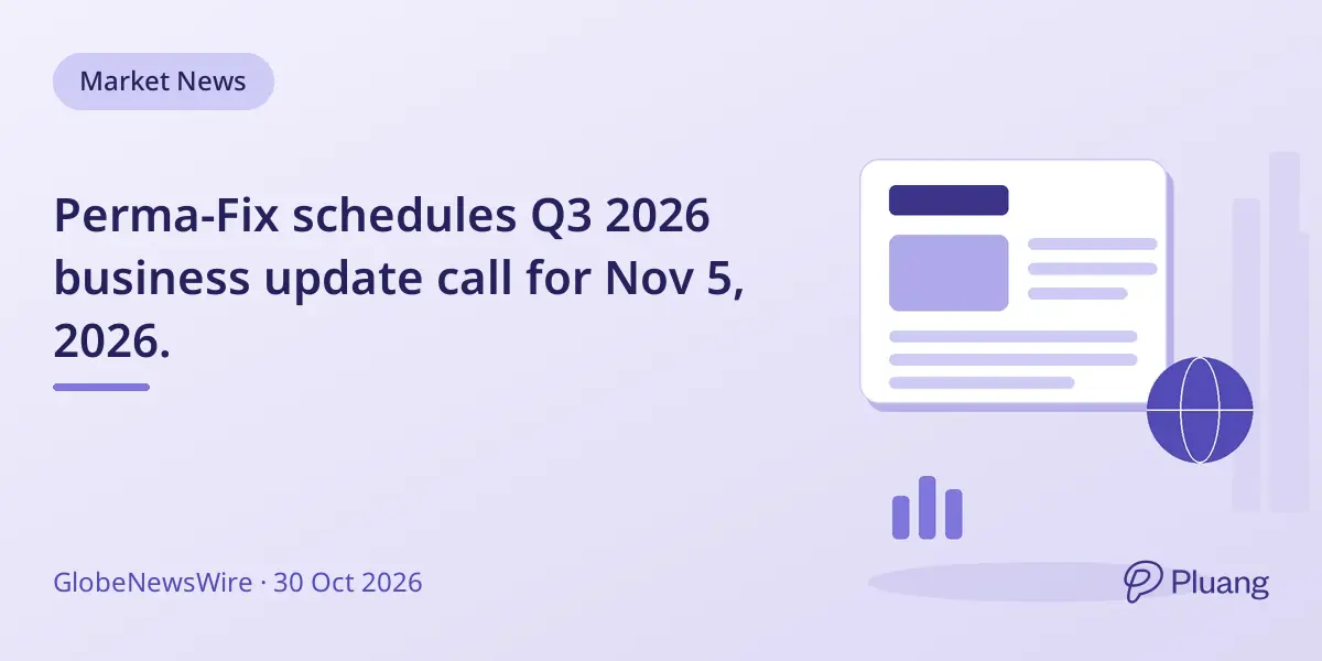 Perma-Fix schedules Q3 2026 business update call for Nov 5, 2026.