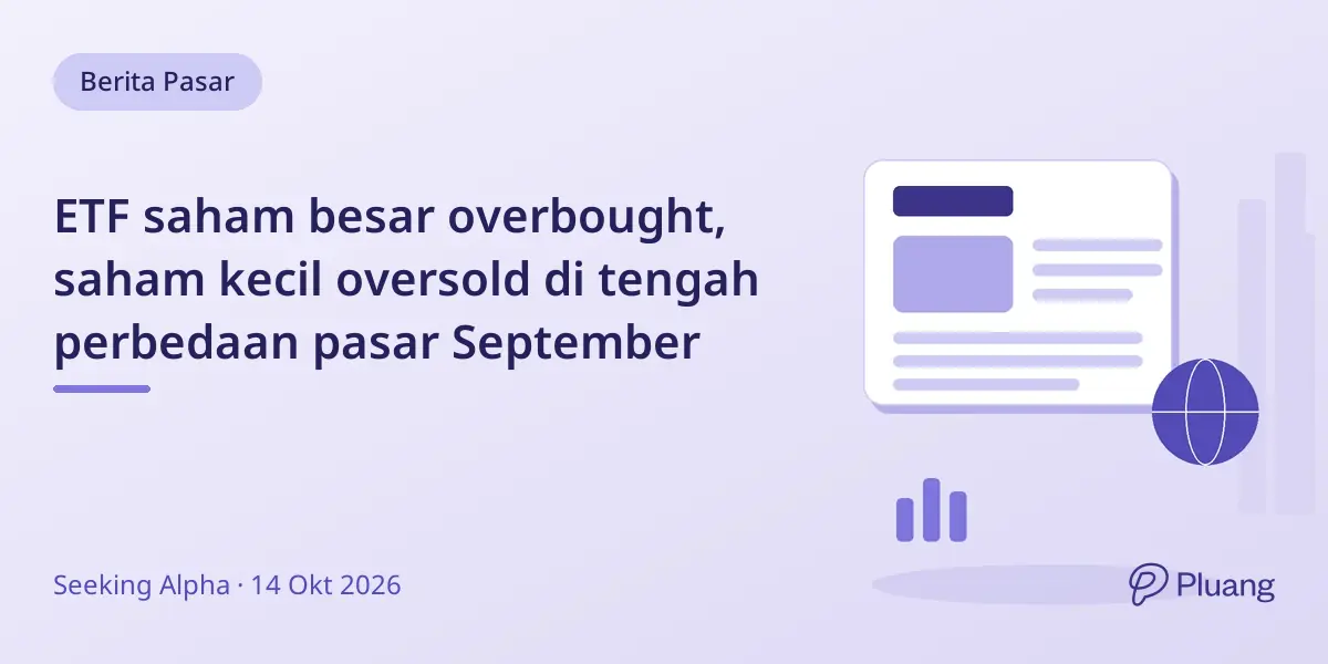 ETF saham besar overbought, saham kecil oversold di tengah perbedaan pasar September