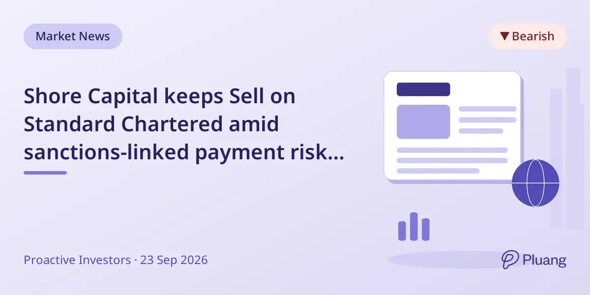 Shore Capital keeps Sell on Standard Chartered amid sanctions-linked payment risks, sees 24% downside.