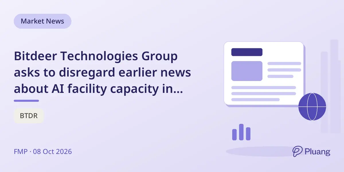 Bitdeer Technologies Group asks to disregard earlier news about AI facility capacity in Malaysia.