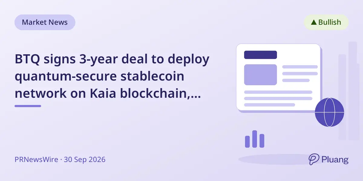 BTQ signs 3-year deal to deploy quantum-secure stablecoin network on Kaia blockchain, enabling recurring revenue.