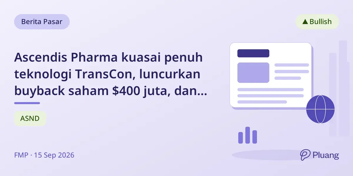 Ascendis Pharma kuasai penuh teknologi TransCon, luncurkan buyback saham $400 juta, dan catat data uji klinis positif.