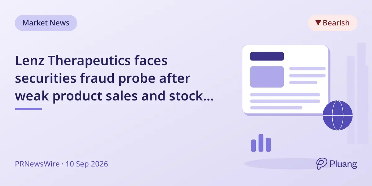 Lenz Therapeutics faces securities fraud probe after weak product sales and stock plunge.