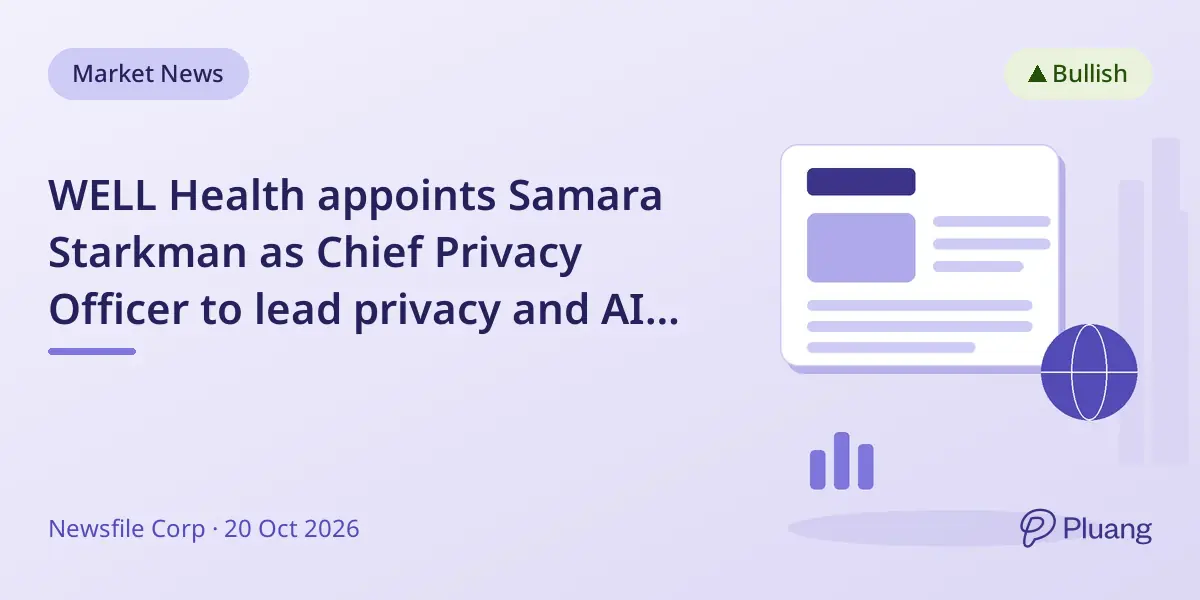 WELL Health appoints Samara Starkman as Chief Privacy Officer to lead privacy and AI governance.