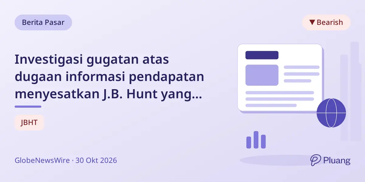 Investigasi gugatan atas dugaan informasi pendapatan menyesatkan J.B. Hunt yang sebabkan saham turun