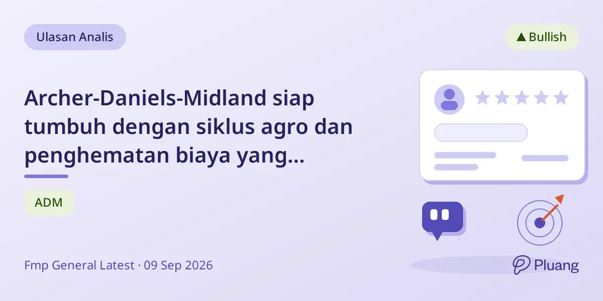 Archer-Daniels-Midland siap tumbuh dengan siklus agro dan penghematan biaya yang dorong margin