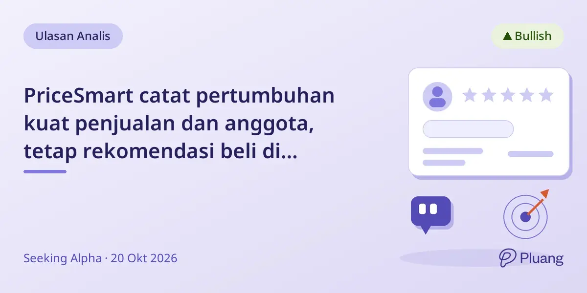 PriceSmart catat pertumbuhan kuat penjualan dan anggota, tetap rekomendasi beli di tengah ekspansi Amerika Latin.