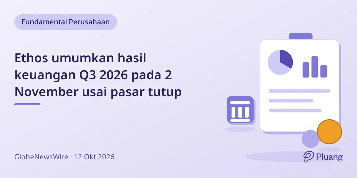 Ethos umumkan hasil keuangan Q3 2026 pada 2 November usai pasar tutup