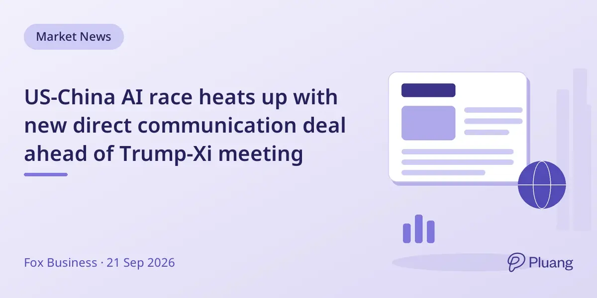 US-China AI race heats up with new direct communication deal ahead of Trump-Xi meeting