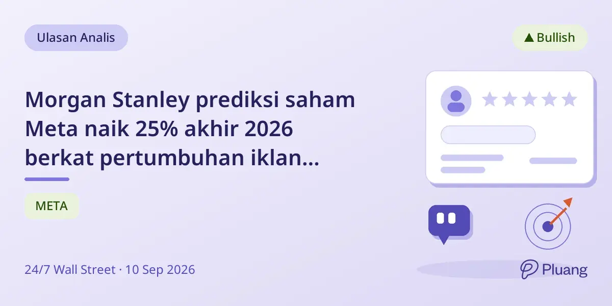 Morgan Stanley prediksi saham Meta naik 25% akhir 2026 berkat pertumbuhan iklan berbasis AI.