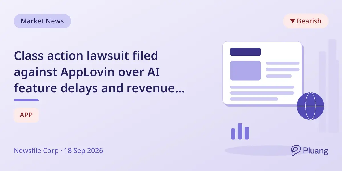 Class action lawsuit filed against AppLovin over AI feature delays and revenue shortfall.