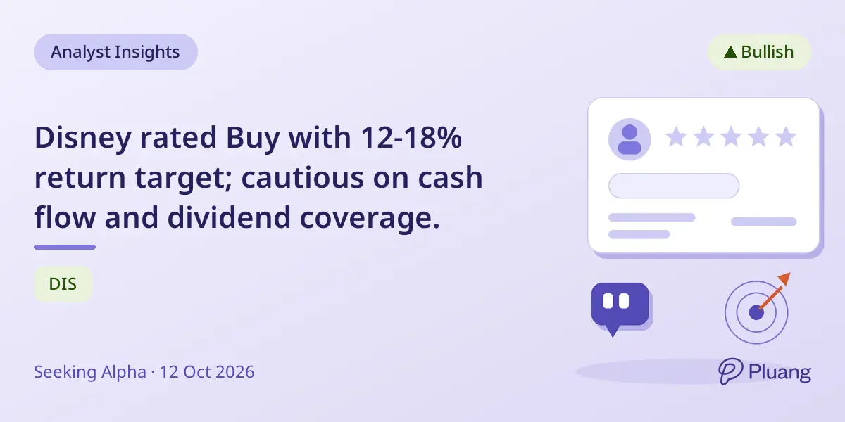 Disney rated Buy with 12-18% return target; cautious on cash flow and dividend coverage.