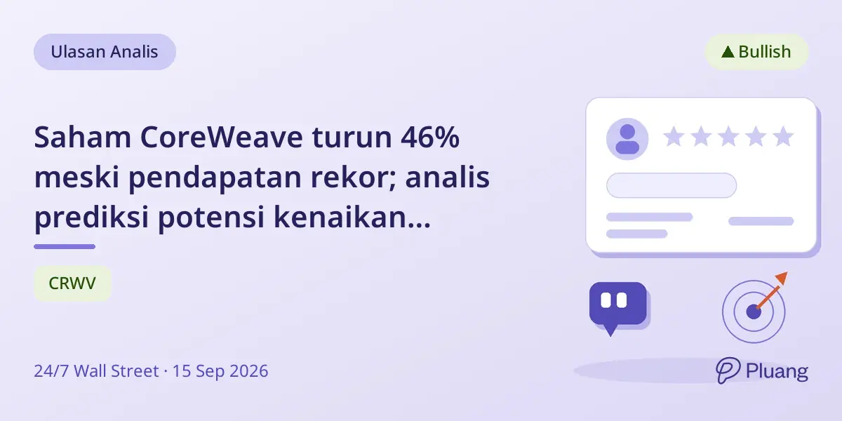 Saham CoreWeave turun 46% meski pendapatan rekor; analis prediksi potensi kenaikan 200%.