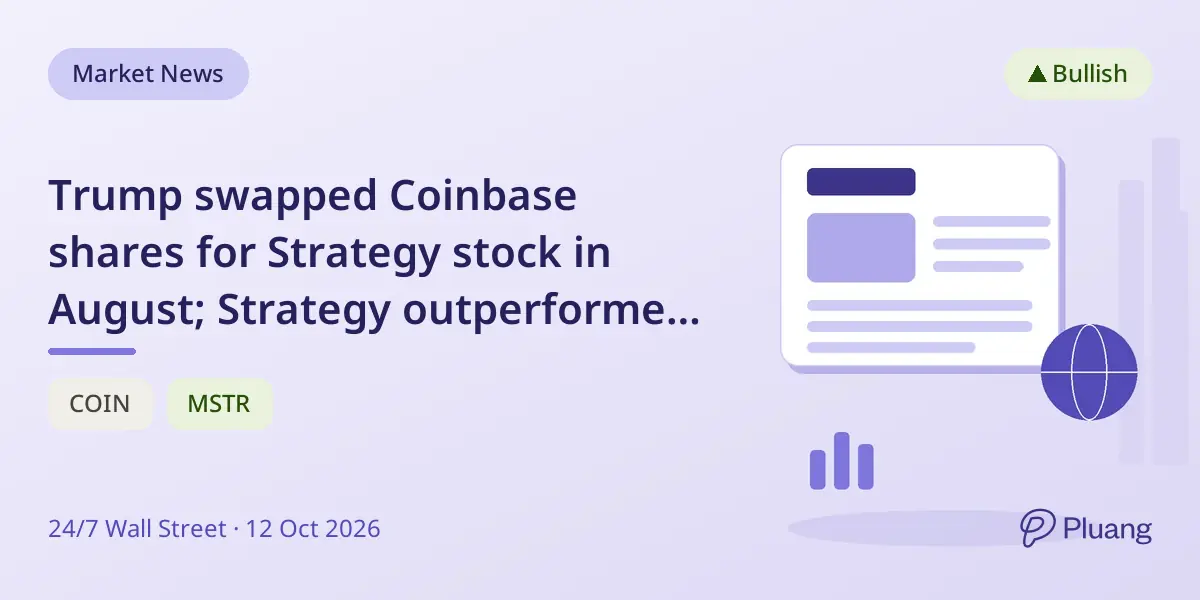Trump swapped Coinbase shares for Strategy stock in August; Strategy outperformed Coinbase since then.