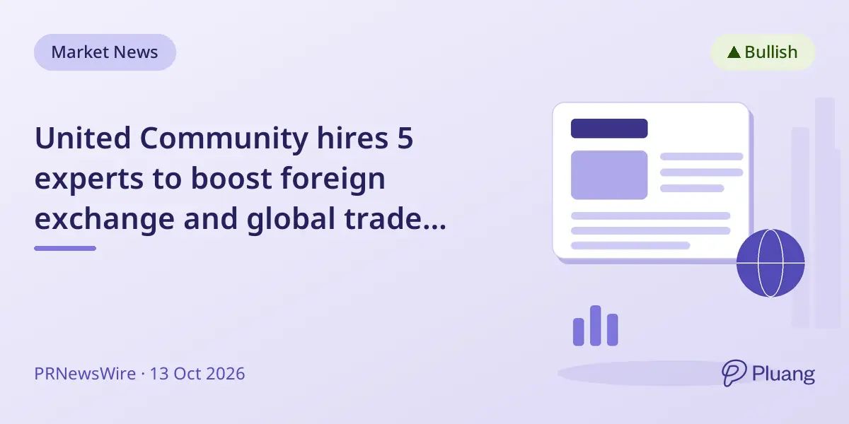 United Community hires 5 experts to boost foreign exchange and global trade services.