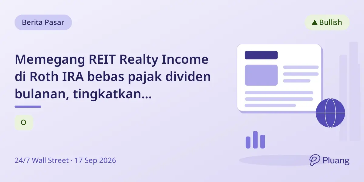 Memegang REIT Realty Income di Roth IRA bebas pajak dividen bulanan, tingkatkan keuntungan jangka panjang.