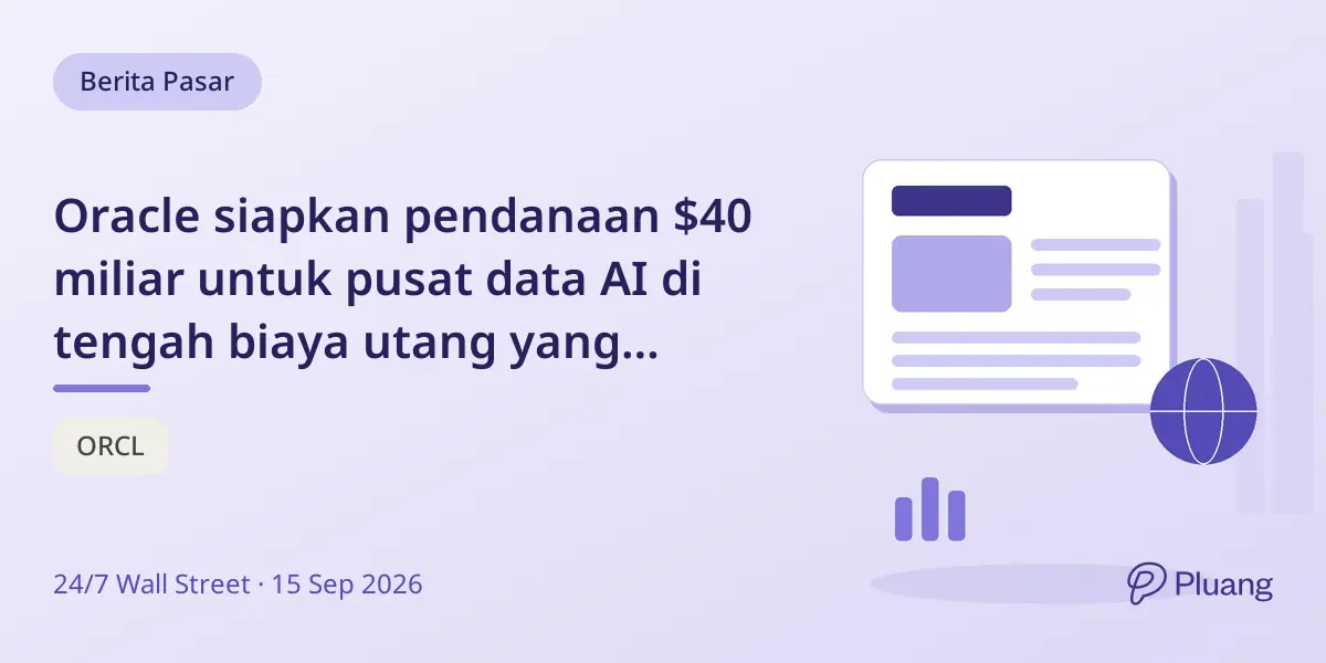 Oracle siapkan pendanaan $40 miliar untuk pusat data AI di tengah biaya utang yang meningkat.