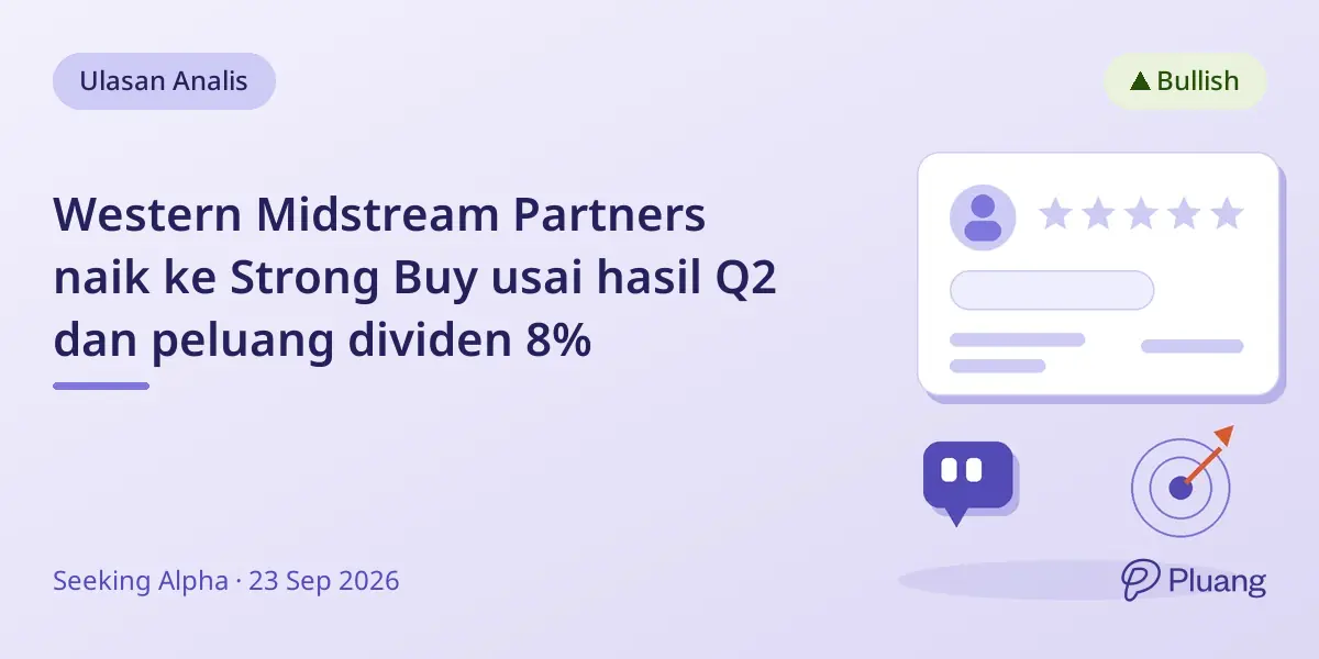 Western Midstream Partners naik ke Strong Buy usai hasil Q2 dan peluang dividen 8%