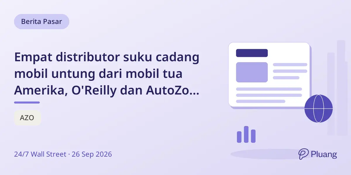 Empat distributor suku cadang mobil untung dari mobil tua Amerika, O'Reilly dan AutoZone tumbuh stabil.