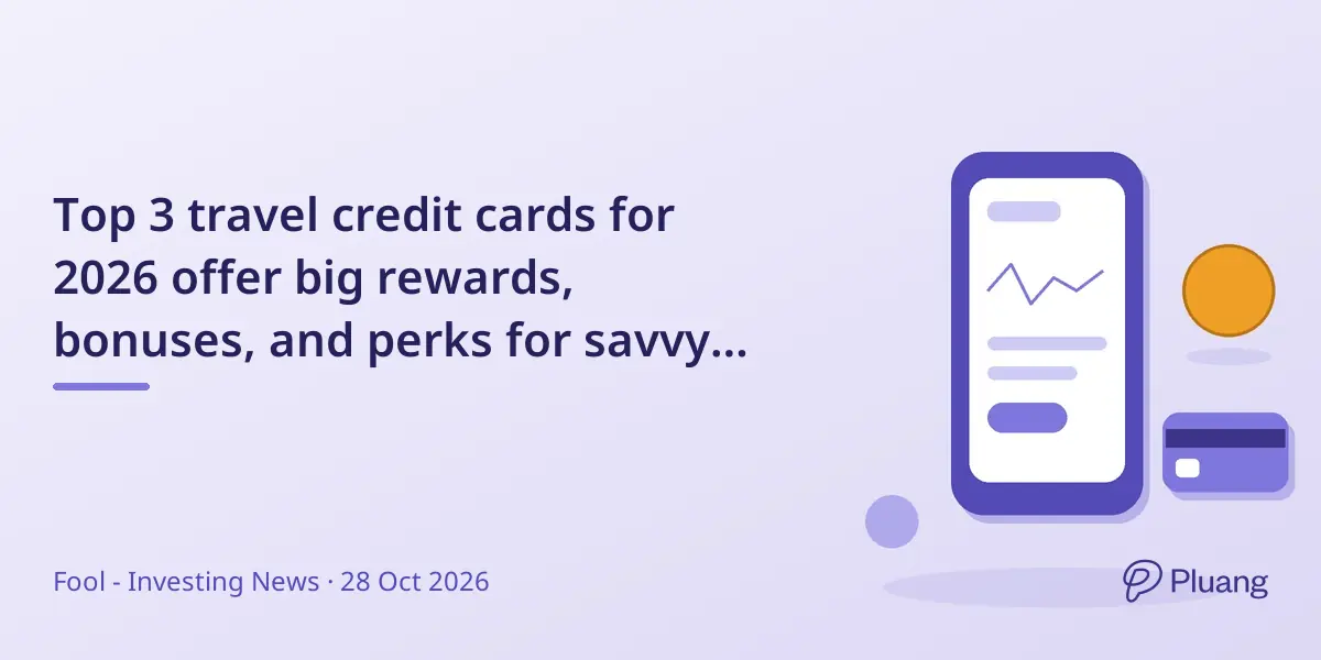 Top 3 travel credit cards for 2026 offer big rewards, bonuses, and perks for savvy travelers.