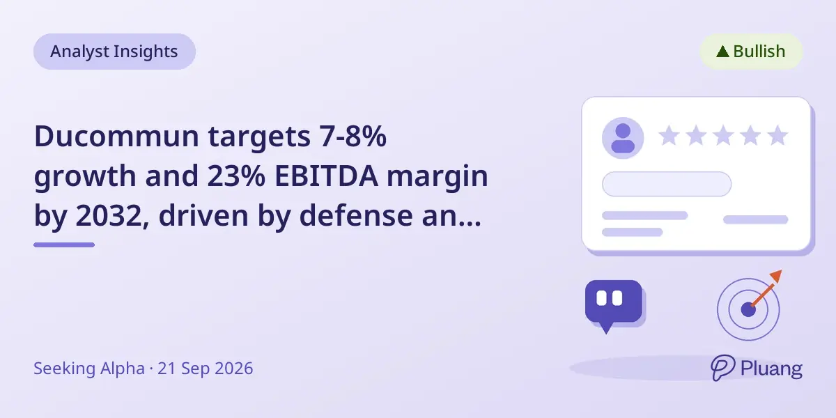Ducommun targets 7-8% growth and 23% EBITDA margin by 2032, driven by defense and aerospace recovery.