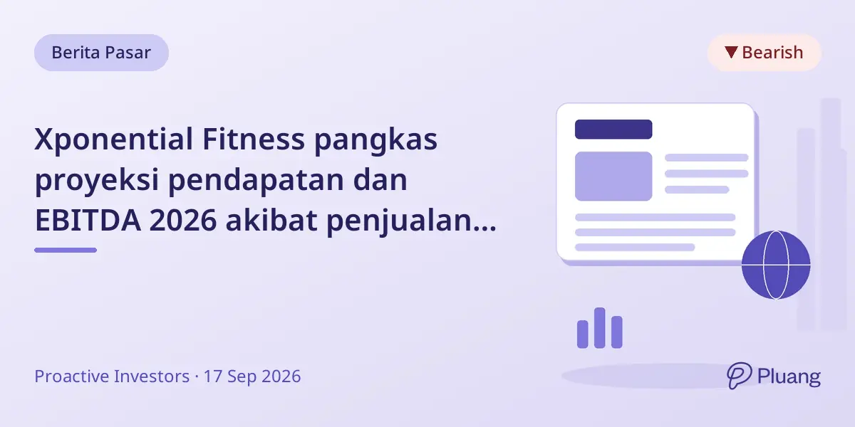 Xponential Fitness pangkas proyeksi pendapatan dan EBITDA 2026 akibat penjualan lemah dan ekspansi studio melambat
