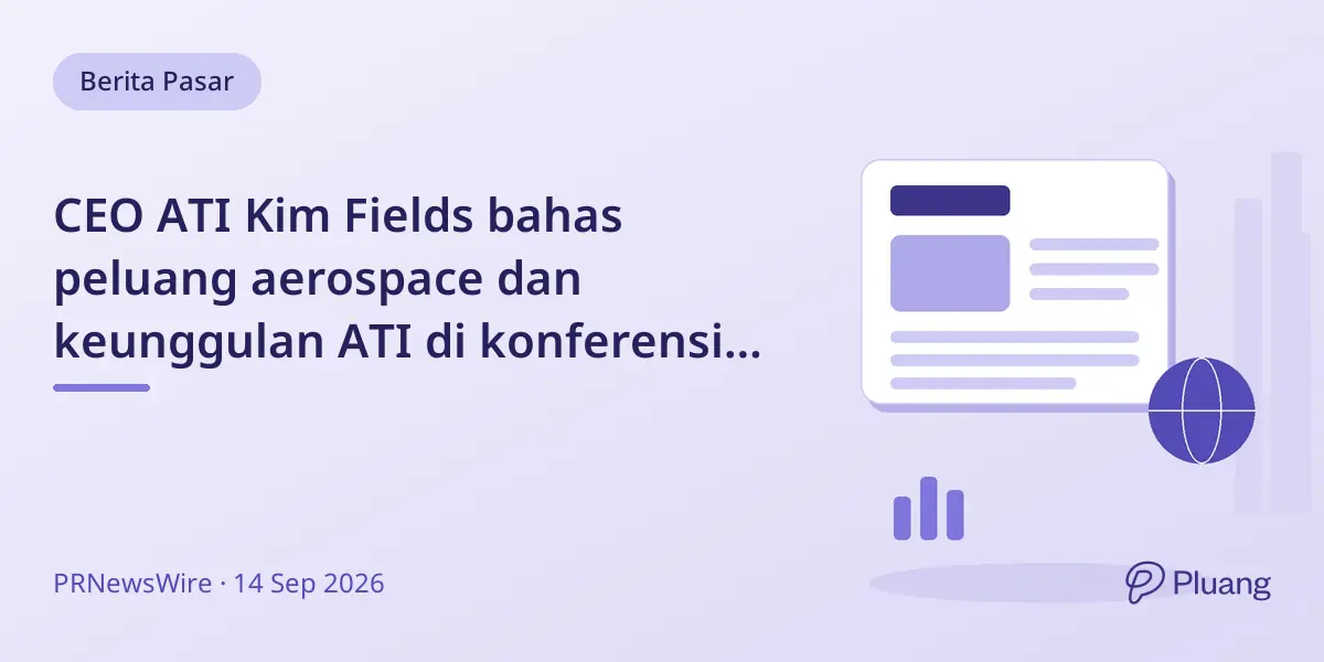 CEO ATI Kim Fields bahas peluang aerospace dan keunggulan ATI di konferensi Morgan Stanley