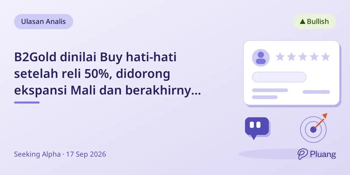 B2Gold dinilai Buy hati-hati setelah reli 50%, didorong ekspansi Mali dan berakhirnya lindung nilai.