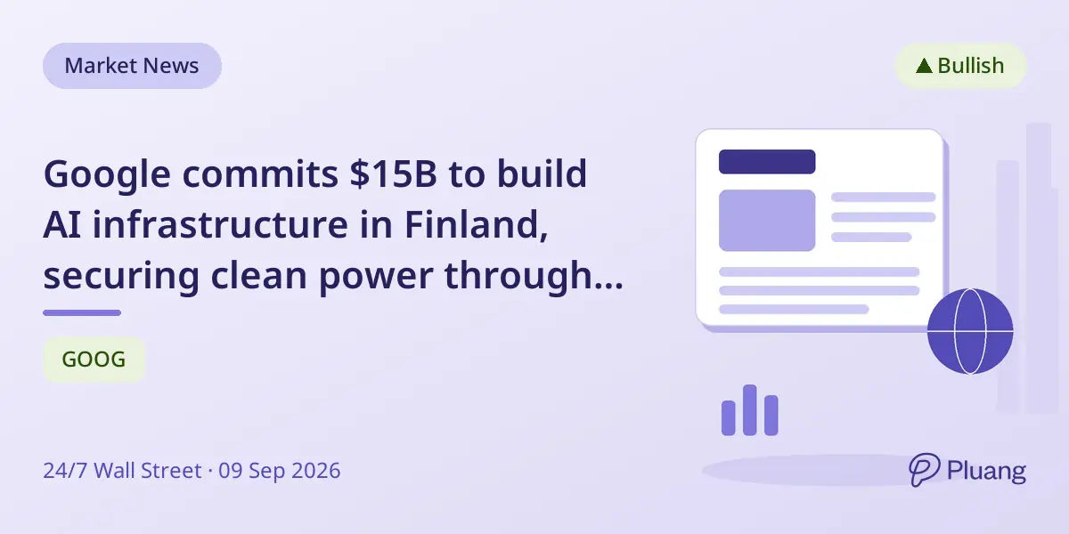 Google commits $15B to build AI infrastructure in Finland, securing clean power through 2050.