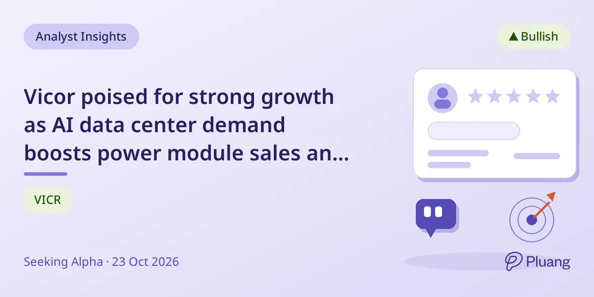 Vicor poised for strong growth as AI data center demand boosts power module sales and margins.