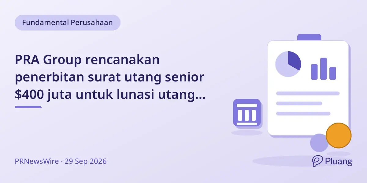 PRA Group rencanakan penerbitan surat utang senior $400 juta untuk lunasi utang kredit