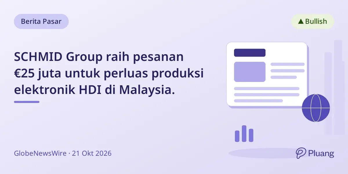 SCHMID Group raih pesanan €25 juta untuk perluas produksi elektronik HDI di Malaysia.