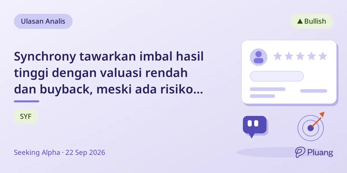 Synchrony tawarkan imbal hasil tinggi dengan valuasi rendah dan buyback, meski ada risiko kredit konsumen.