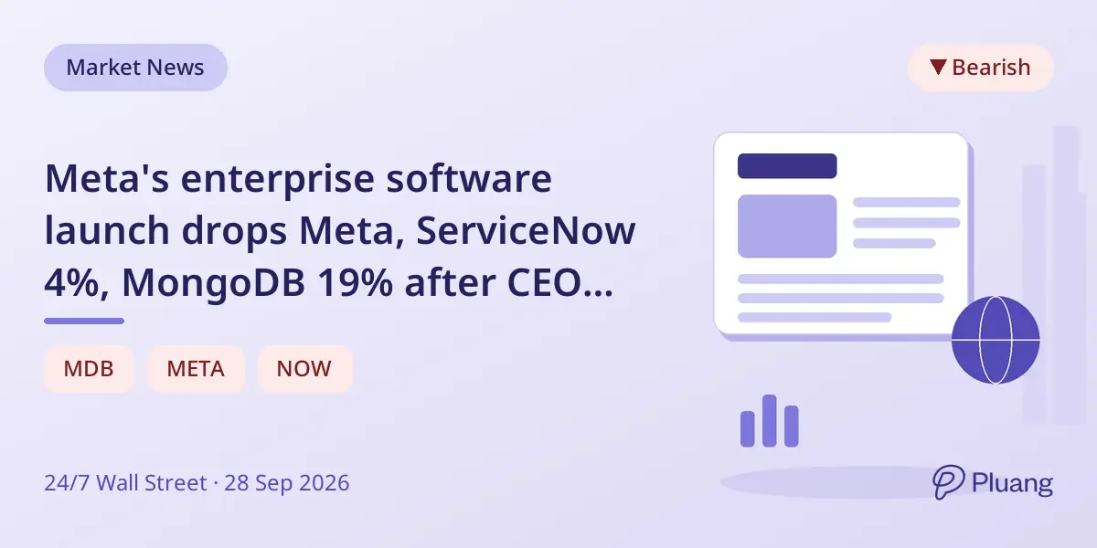 Meta's enterprise software launch drops Meta, ServiceNow 4%, MongoDB 19% after CEO shift.