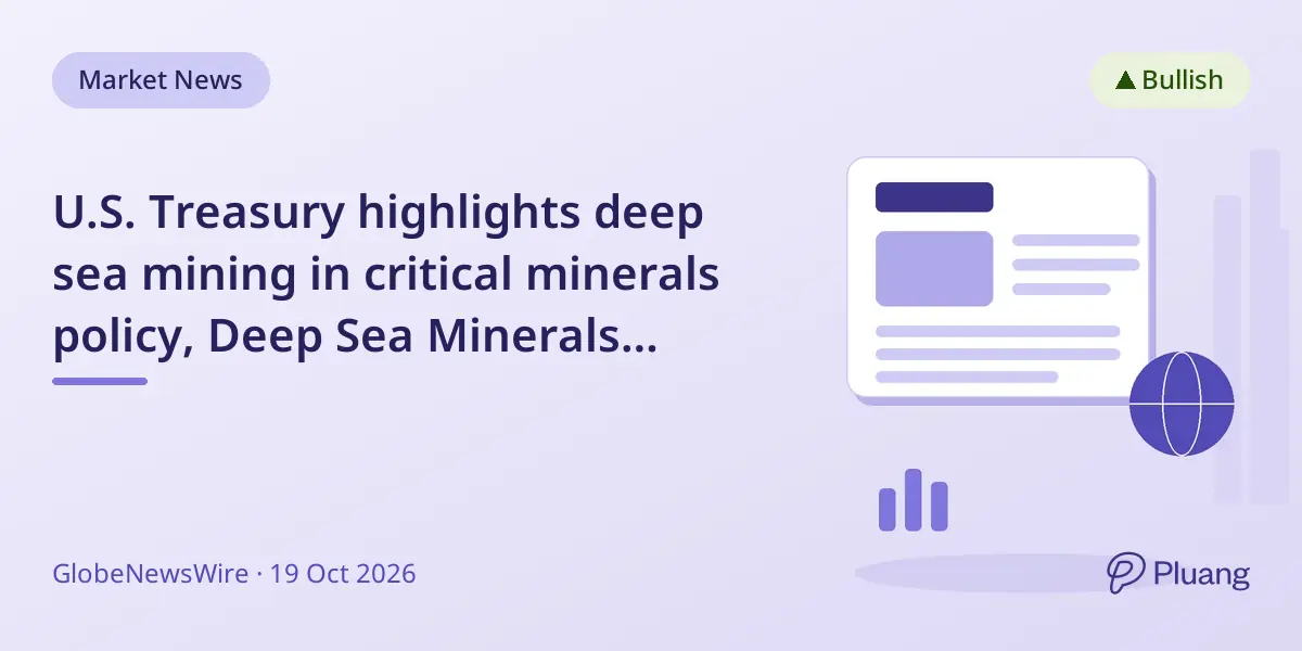 U.S. Treasury highlights deep sea mining in critical minerals policy, Deep Sea Minerals updates exploration progress.