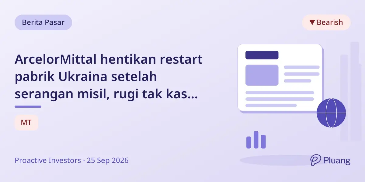 ArcelorMittal hentikan restart pabrik Ukraina setelah serangan misil, rugi tak kas sekitar $1 miliar