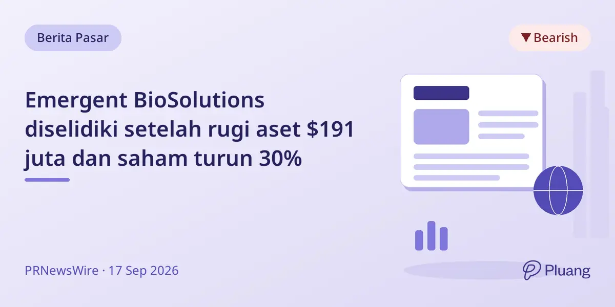 Emergent BioSolutions diselidiki setelah rugi aset $191 juta dan saham turun 30%